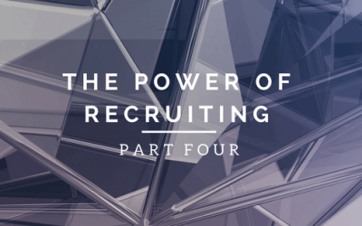 The Power of Recruiting: Part Four