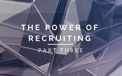 The Power of Recruiting: Part Three