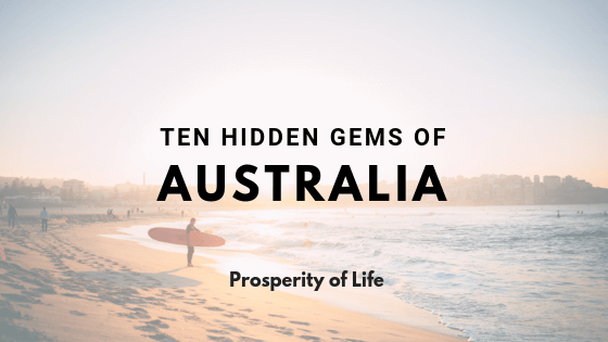 Ten Hidden Gems Of Australia Prosperity Of Life