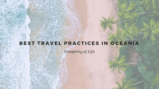 Best Travel Practices In Oceania Prosperity Of Life